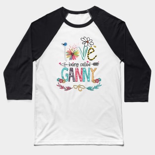 Love Being Called Ganny Happy Mother's Day Baseball T-Shirt